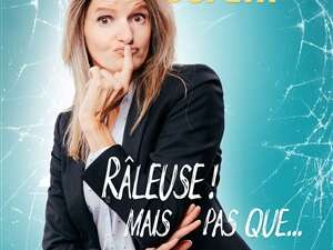 Râleuse ! Mais pas que...
