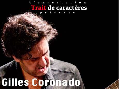L'Association Le trait de caractères présente Gilles Coronado
