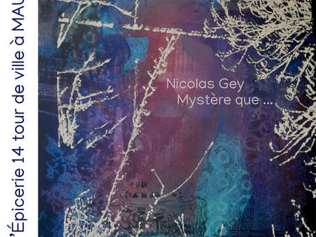 Exposition de peintures "Mystère que le rêve..." par Nicolas Gey