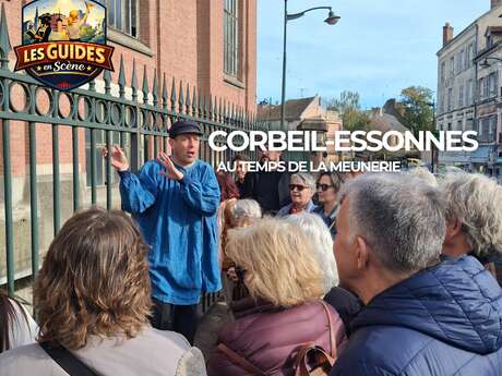Les Guides en scène" : Corbeil-Essonnes au temps de la meunerie