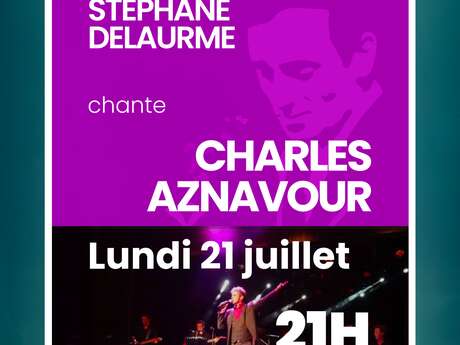 Soirées Estivales : Stéphane DELAUME chante Aznavour