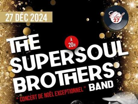 Concert de Noël Exceptionnel avec The SuperSoul Brothers... Le 27 déc 2024