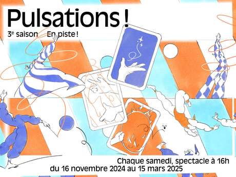 Pulsations, en piste. 3ième saison Du 16/11/2024 au 15/3/2025