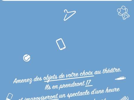 Théâtre d'improvisation " Le Vide-Greniers : vos objets improvisent"
