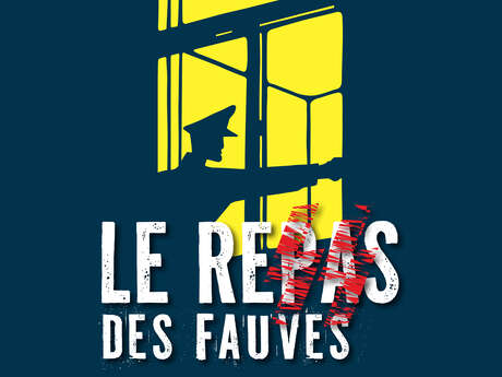 Théâtre : Le repas des fauves