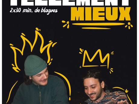 Tellement Mieux - Spectacle de Stand Up