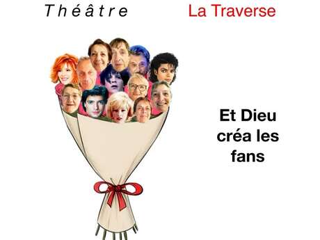 Et Dieu créa les fans - théâtre