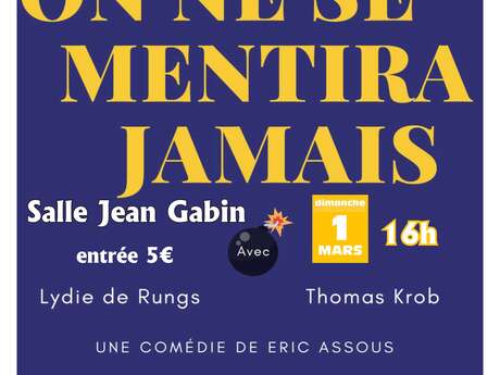 Théâtre - "On ne se mentira jamais"