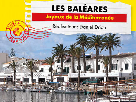 CONNAISSANCE DU MONDE – Les Baléares : Joyaux de la Méditérranée