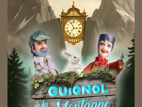 Spectacle de Marionnettes : GUIGNOL À LA MONTAGNE