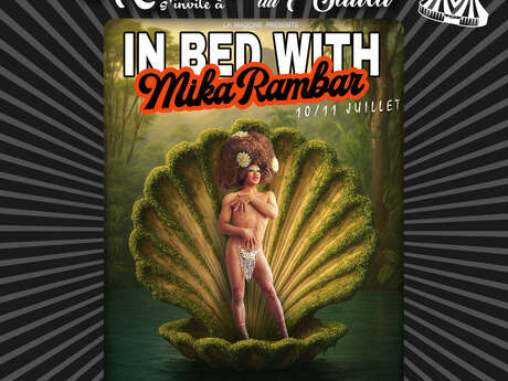 IN BED WITH MIKA RAMBAR - Dîner Spectacle