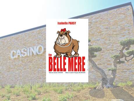 Theater : La Belle-Mère | Casino de Jeux