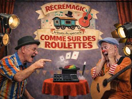 Spectacle Recremagic -  Comme sur des roulettes