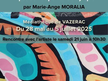Exposition de peinture acrylique Marie Ange Moralia Exposition de peinture acrylique Marie Ange Moralia