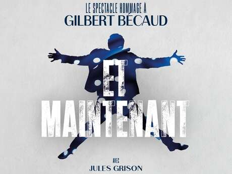 Spectacle "Et maintenant"