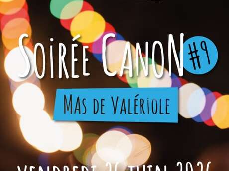 Soirée Canon #9  - Mas de Valériole