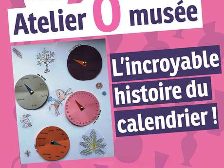 Les Ateliers Ô musée : L'incroyable histoire du calendrier !