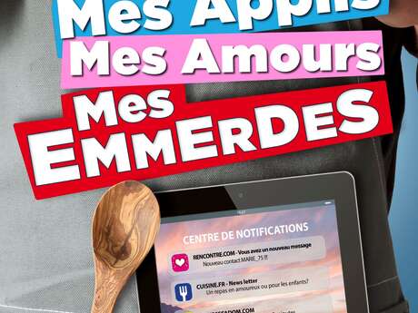 Soirée théâtre -Mes applis, mes amours, mes emmerdes