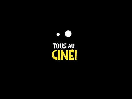Tous au ciné !
