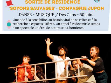 Sortie de Résidence: "Soyons Sauvages" by Cie Jupon