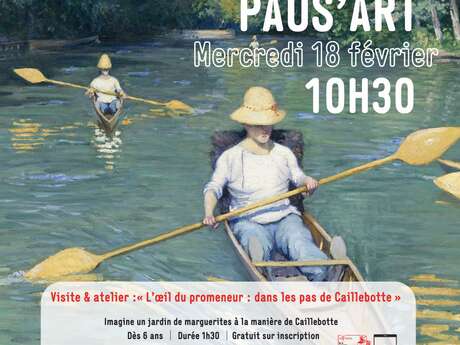 PAUS'ART :  "L'oeil du promeneur : dans les pas de Caillebotte "