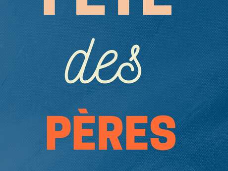Fête des Pères Fête des Pères