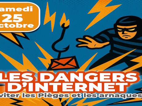 Conférence : Les dangers d'internet ; éviter les pièges et les arnaques