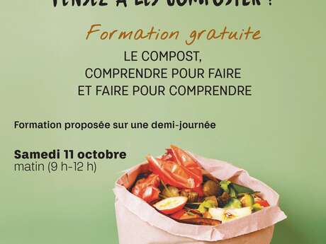 Vous avez de beau restes...pensez à les composter! Formation : Le composte, comprendre pour faire et faire pour comprendre