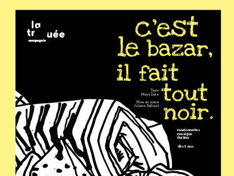 Spectacle jeune public - "C'est le bazar il fait tout noir. "