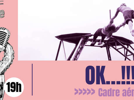 Cirque Ok...!! - Cadre aérien