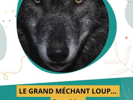 Exposition - Le grand méchant loup...