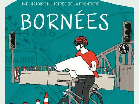 Bornées. Une histoire illustrée de la frontière