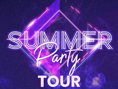 Summer Party Tour #2 ! Summer Party Tour #2 !