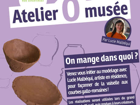Les Ateliers Ô musée  : "On mange dans quoi ?" - Atelier modelage public ados