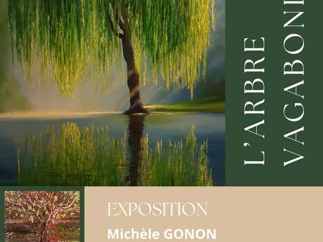 Exposition : L'arbre Vagabond - Michèle Gonon - Peintures
