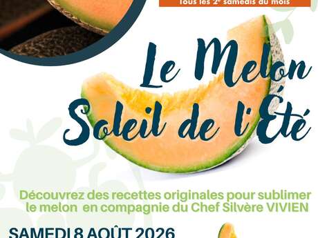 Les Samedis des Halles - Le melon, soleil de l'été
