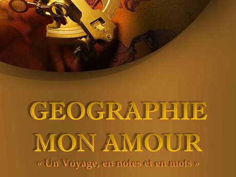 Géographie mon Amour : "un voyage en notes et en mots"