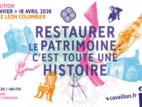 Restaurer le Patrimoine, c'est toute une histoire - Exposition