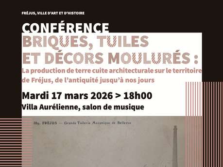 Conférence du Patrimoine - Briques, tuiles et décors moulurés : la production de terre cuite architecturale sur le territoire de Fréjus de l’antiquité jusqu’à nos jours