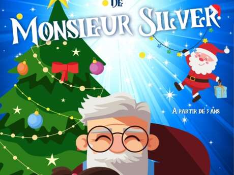 Spectacle enfant - Le Merveilleux Noël de Monsieur Silver