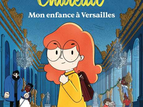 La vie de château, mon enfance à VErsailles