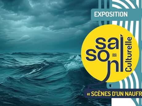 Exposition - " Scènes d'un naufrage "