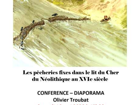 Conférence : Les pêcheries fixes dans le lit du Cher du Néolithique au XVIe siècle