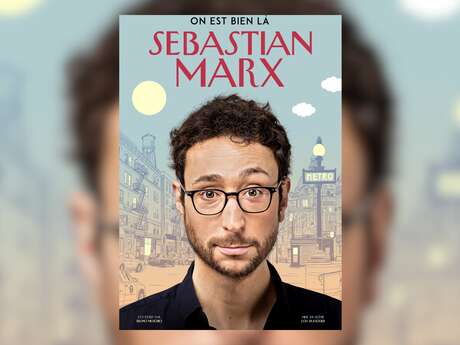 Humour : Sebastian Marx - On est bien là | Théâtre Galli