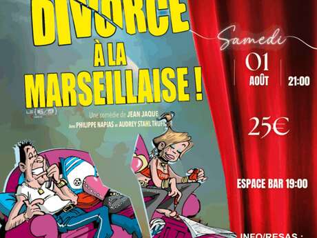 Théâtre en vigne aux Terrasses d'Adrien :  DIVORCE A LA MARSEILLAISE