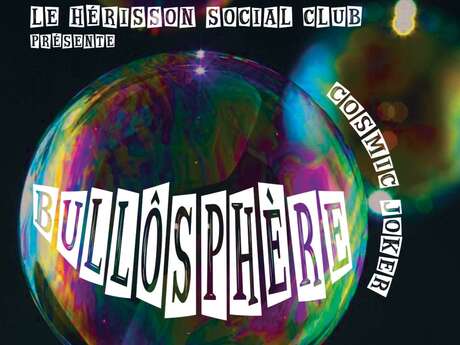 Spectacle Bullôsphères