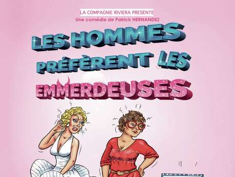 Spectacle - Les hommes préfèrent les emmerdeuses