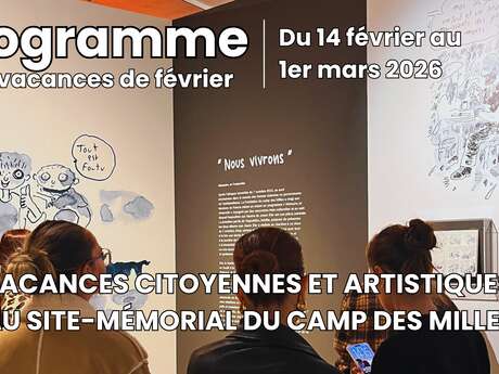 Vacances d'hiver citoyennes et artistiques au Site-mémorial du Camp des Milles