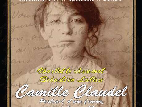 Théâtre : Camille Claudel, Portrait d'une femme génie de la sculture