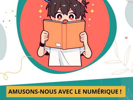 Amusons-nous avec le numérique !